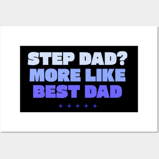 Step dad more like best dad Posters and Art